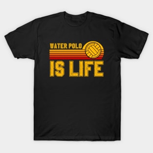 Water Polo Is Life T-Shirt